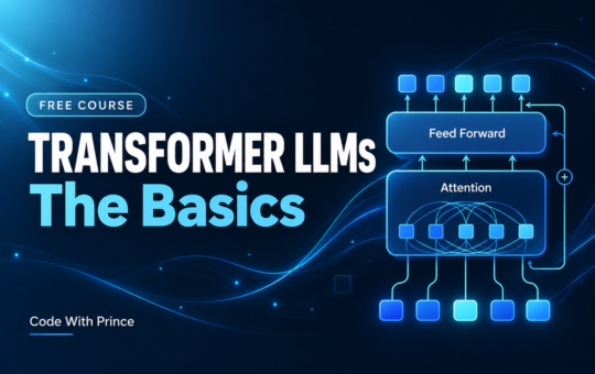 Transformer LLMs: The Basics course cover by Code With Prince